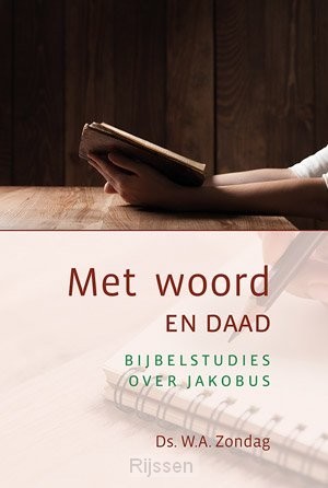 Met woord en daad - Jakobus