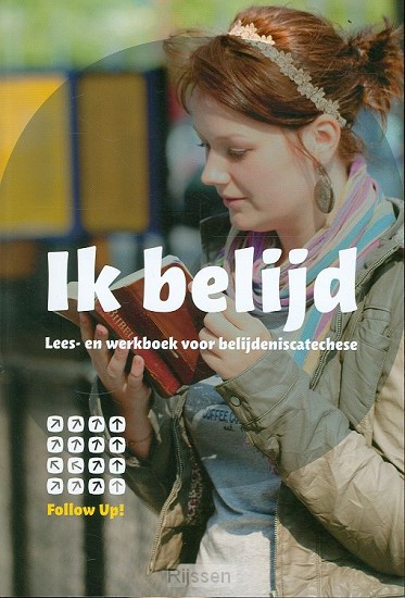 Follow up  0 ik belijd