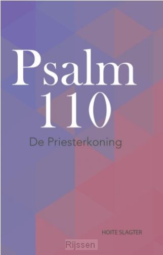 Psalm 110 - De Priesterkoning