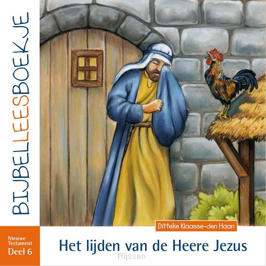 Bijbelleesboekje NT 6 Lijden van de Heer