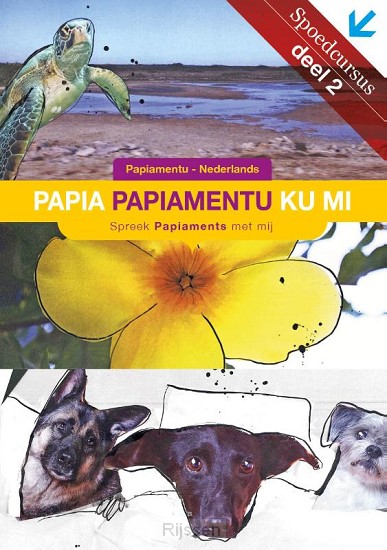 Papia papiamentu ku mi / Papiaments-Nederlands methode