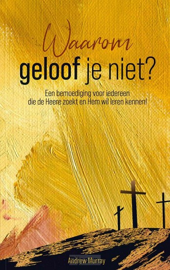 Waarom geloof je niet?