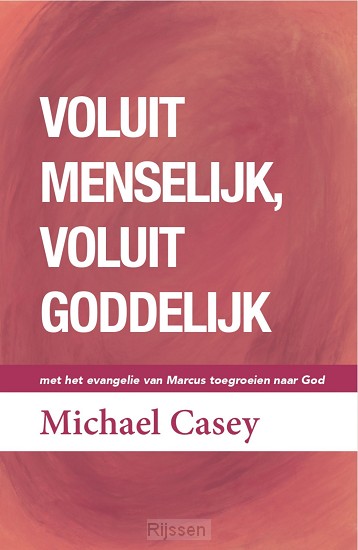 Voluit menselijk, voluit goddelijk