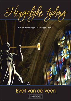 Koraalbewerkingen voor orgel 4 - Heugelijke tijding