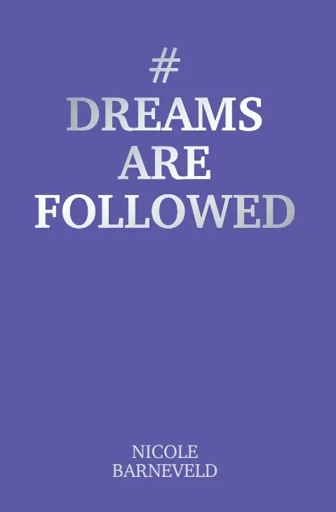 #Dreamsarefollowed