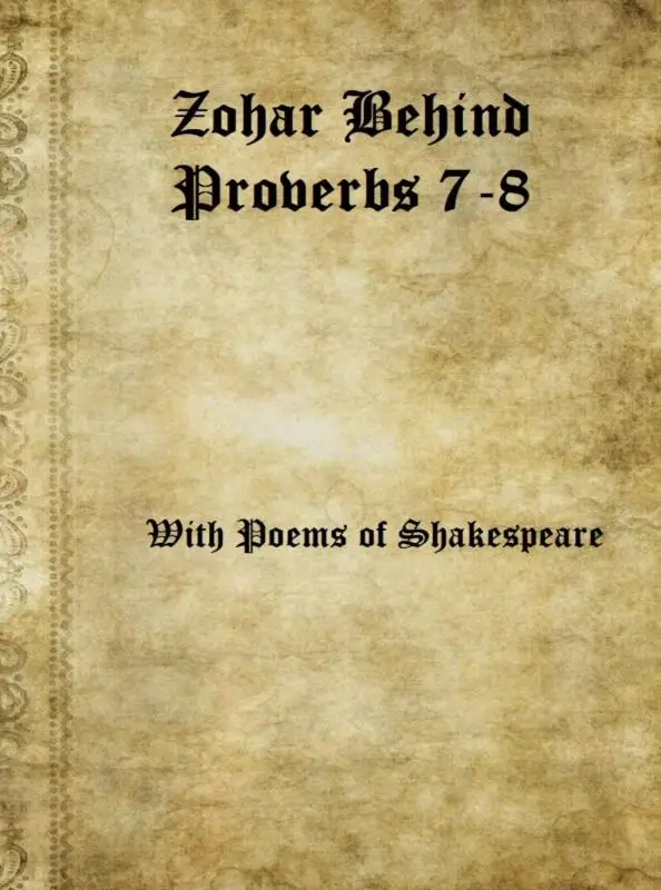 Zohar Behind Proverbs 7-8 with Poems of Shakespeare