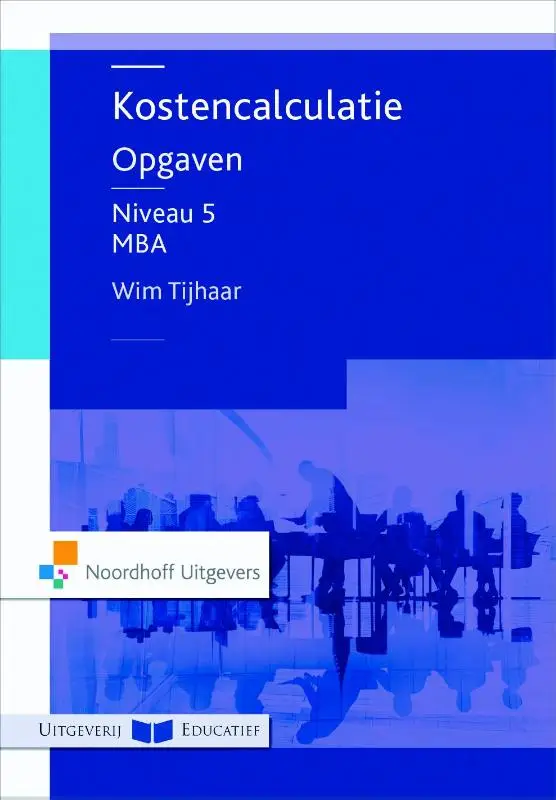 MBA niveau 5 / Kostencalculatie / Opgaven