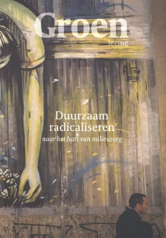 2019 / Duurzaam radicaliseren / Groenlezing
