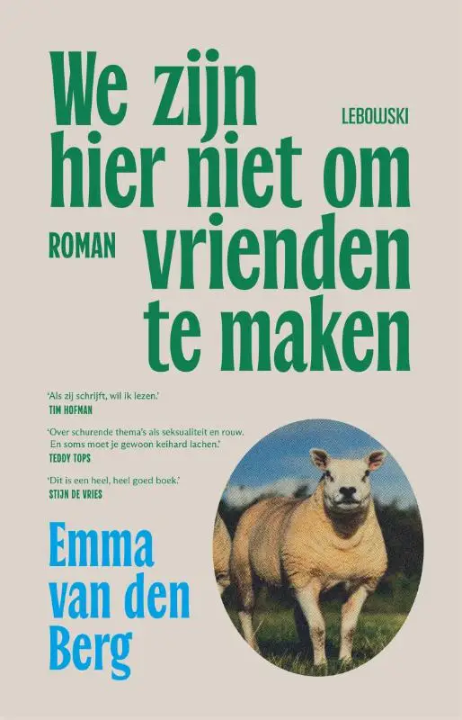 We zijn hier niet om vrienden te maken