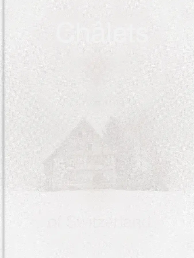 Patrick Lambertz. Châlets of Switzerland