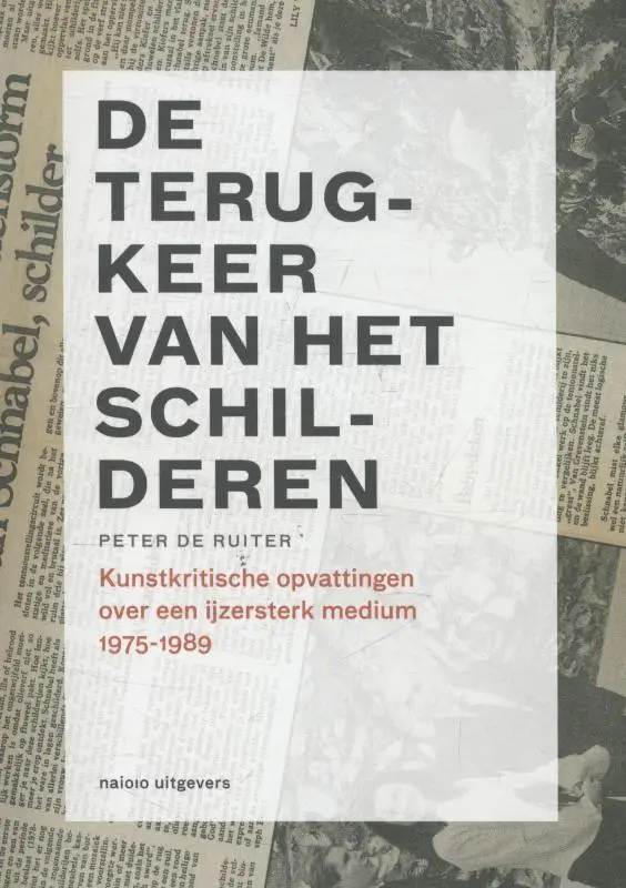 Kunstkritiek in Nederland / De terugkeer van het schilderen