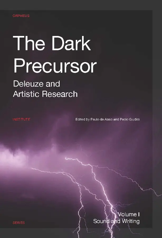 The Dark Precursor / 1 The Dark Precursor in Sound and Writing