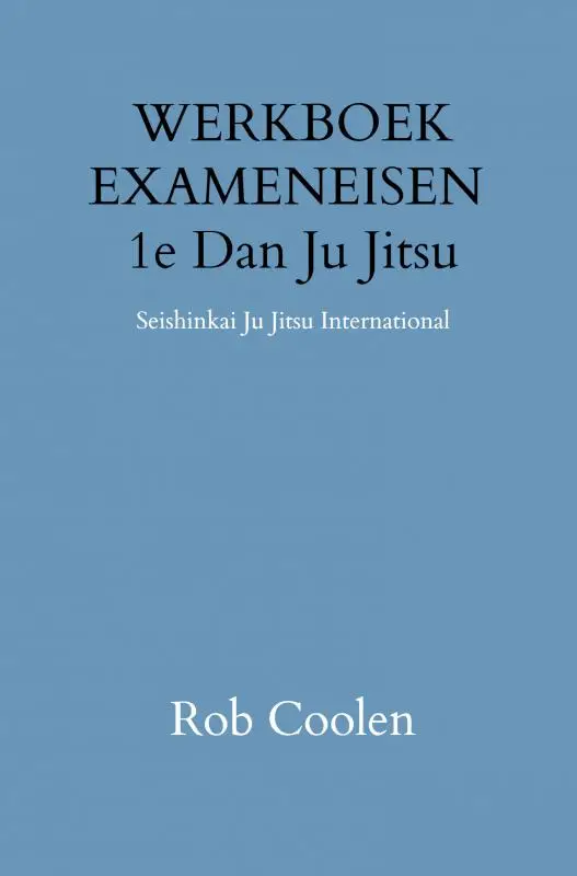 WERKBOEK EXAMENEISEN 1e DAN JU-JITSU