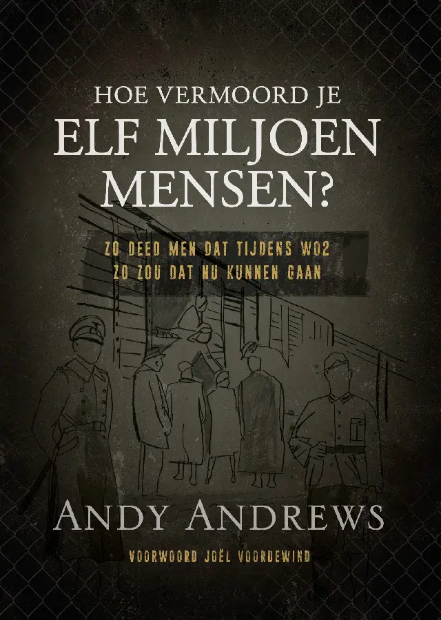 Hoe vermoord je 11 miljoen mensen?