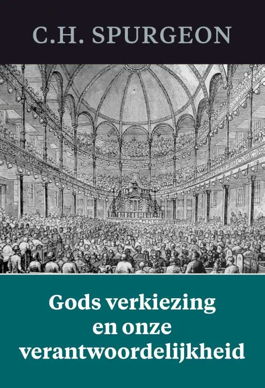 Gods verkiezing en onze verantwoordelijk
