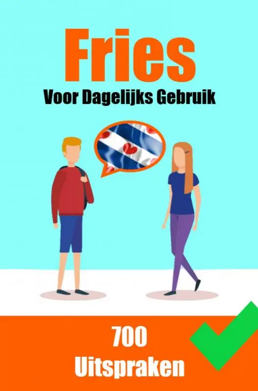 700 Friese Uitspraken: Voor dagelijks gebruik | Leer de Friese Taal