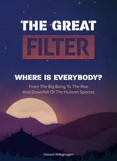 THE GREAT FILTER / WHERE IS EVERYBODY?