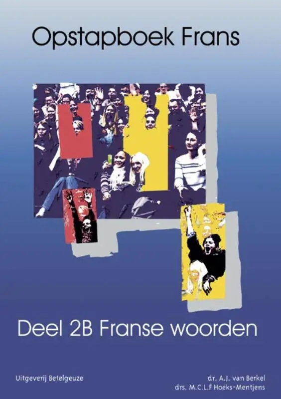 Opstapboek Frans / 2b Franse woorden