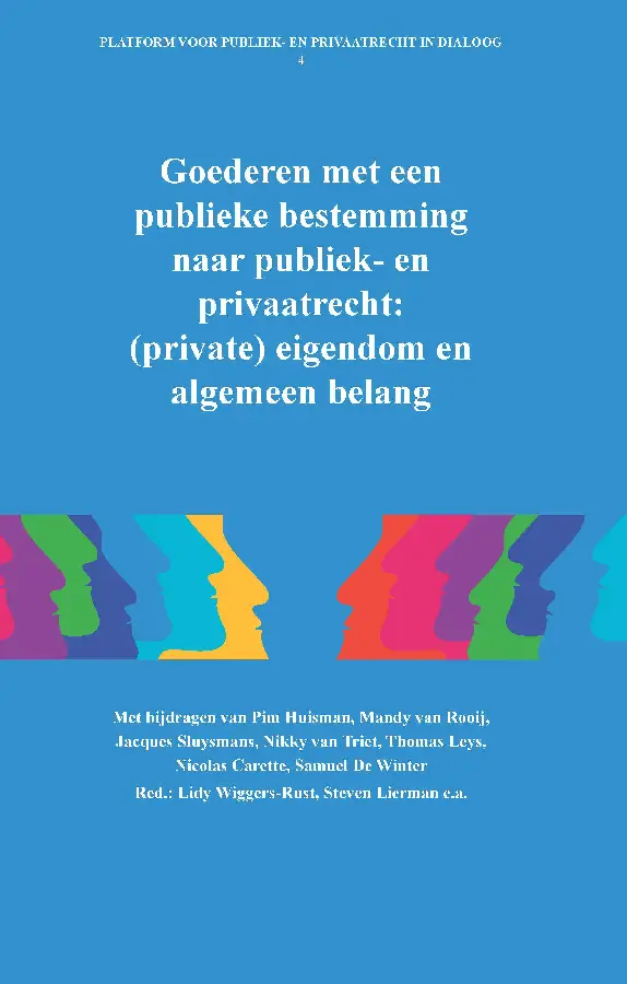 Goederen met een publieke bestemming naar publiek- en privaatrecht: (private) eigendom en algemeen belang