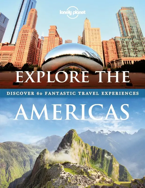 Lonely Planet Explore the Americas