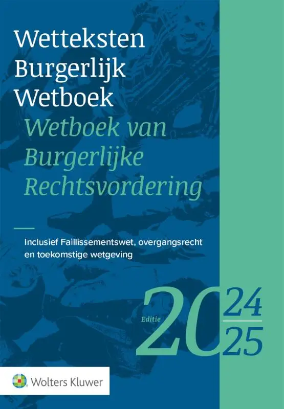 Wetteksten Burgerlijk Wetboek/Wetboek van Burgerlijke Rechtsvordering / 2024-2025