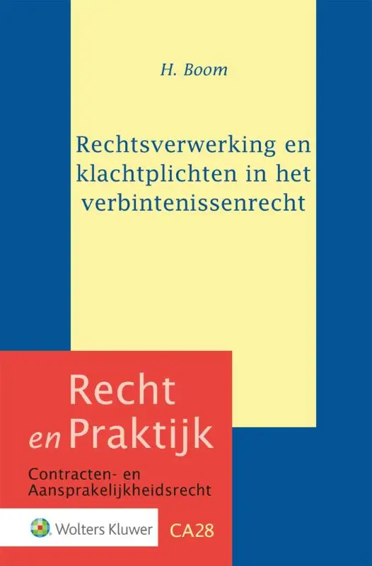 Rechtsverwerking en klachtplichten in het verbintenissenrecht