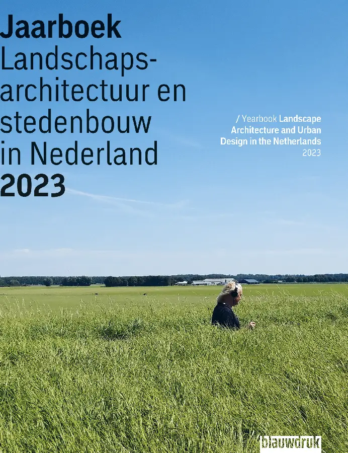 Jaarboek Landschapsarchitectuur en Stedenbouw in Nederland / 2023