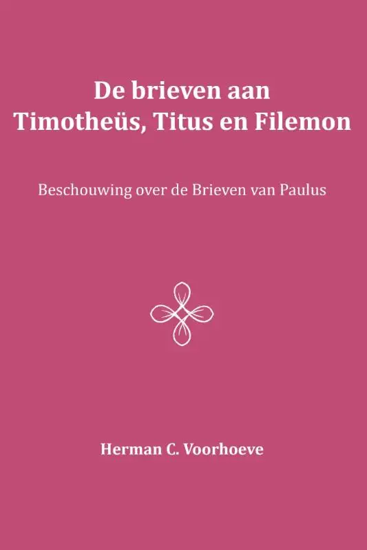 De brieven aan Timotheüs, Titus en Filem