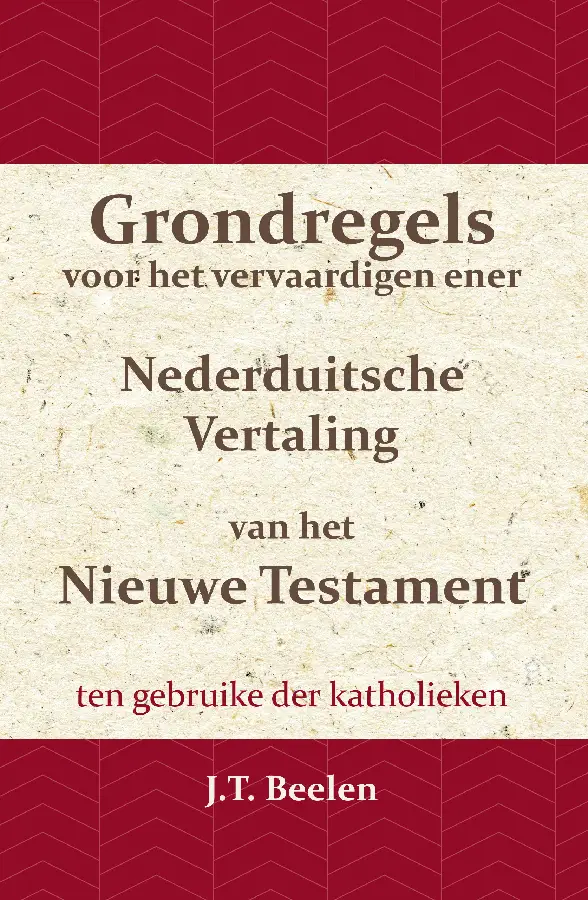 Grondregels voor het vervaardigen ener Nederduitsche Vertaling van het Nieuwe Testament