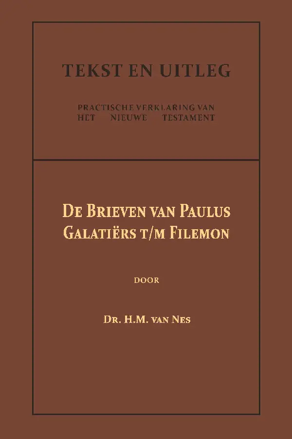 De Brieven van Paulus: Galatiërs t/m Filemon