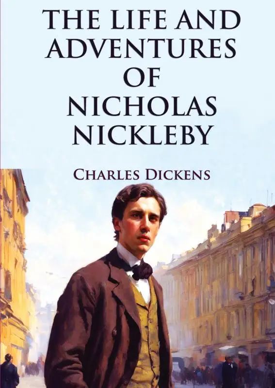 The Life and Adventures of Nicholas Nickleby