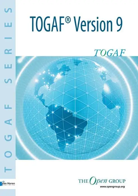 The Open Group Architecture Framework TOGAF / 2008 Edition (Incorporating 9.0)