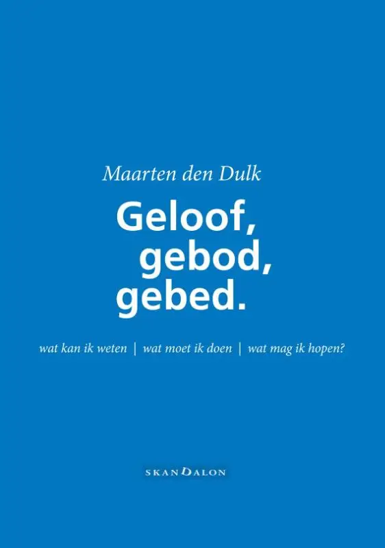 Geloof, gebod en gebed