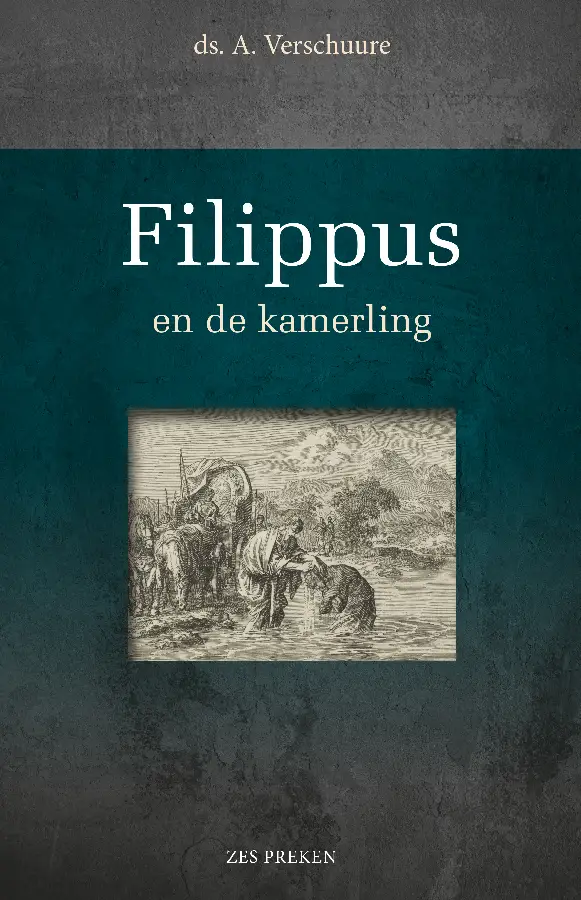 Filippus en de kamerling - zes preken