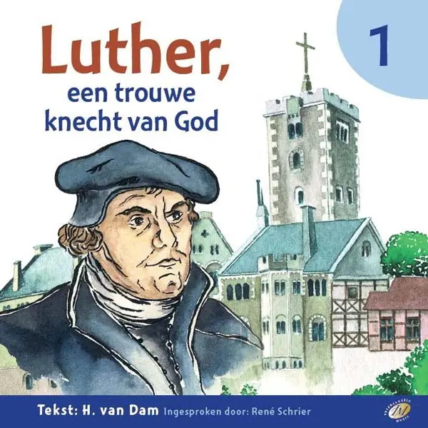Luther een trouwe knecht van God 1