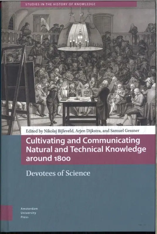 Cultivating and Communicating Natural and Technical Knowledge around 1800