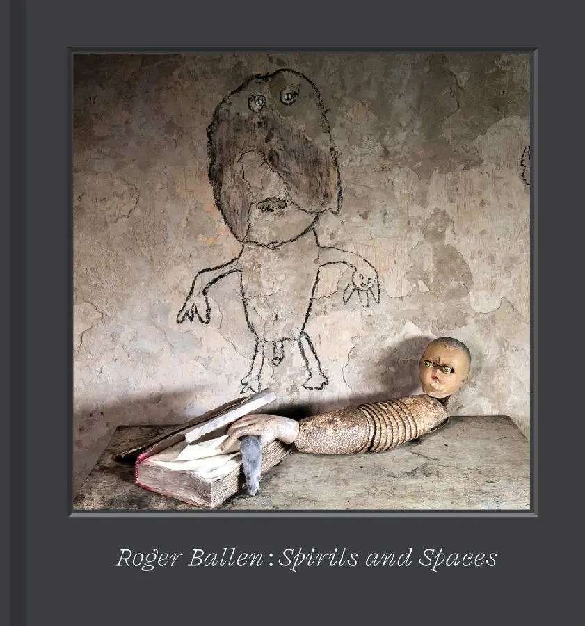 Roger Ballen - Spirits and Spaces