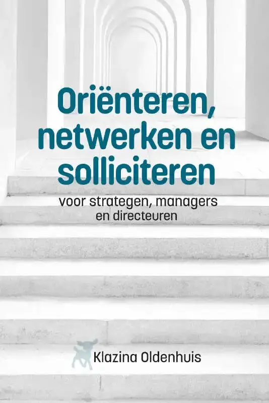 Oriënteren, netwerken en solliciteren voor strategen, managers en directeuren