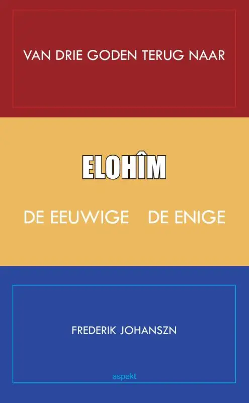 Van het geloof in een drie-enig god terug naar de aanbidding van de enige