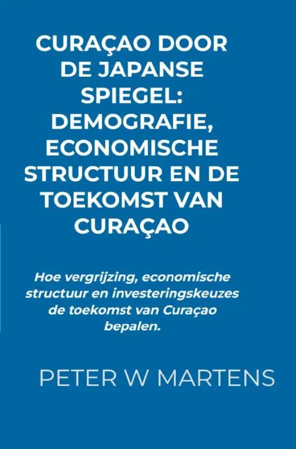 Curaçao door de Japanse Spiegel: Demografie, Economische Structuur en de Toekomst van Curaçao