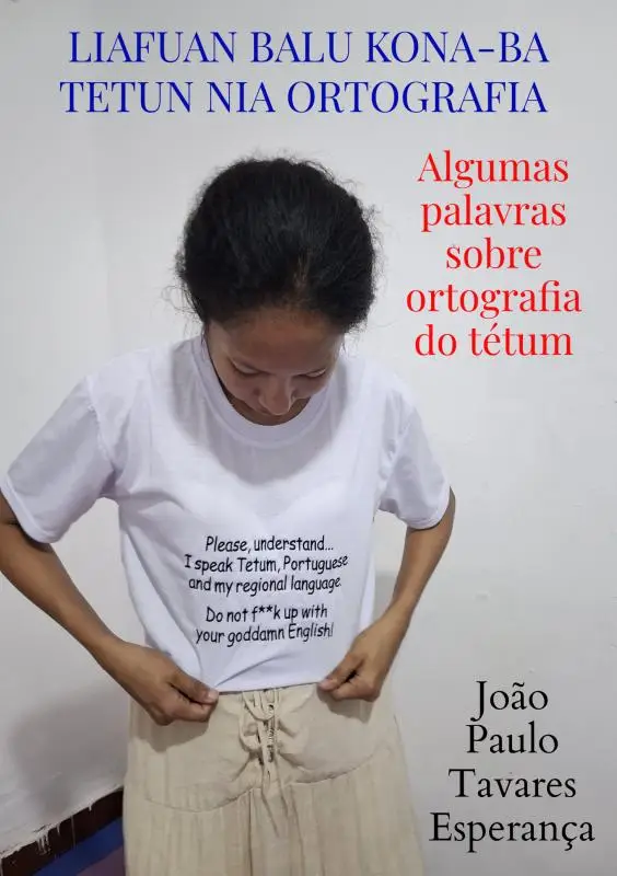 Liafuan balu kona-ba tetun nia ortografia - Algumas palavras sobre ortografia do tétum