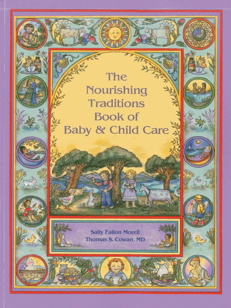 The Nourishing Traditions Book of Baby &