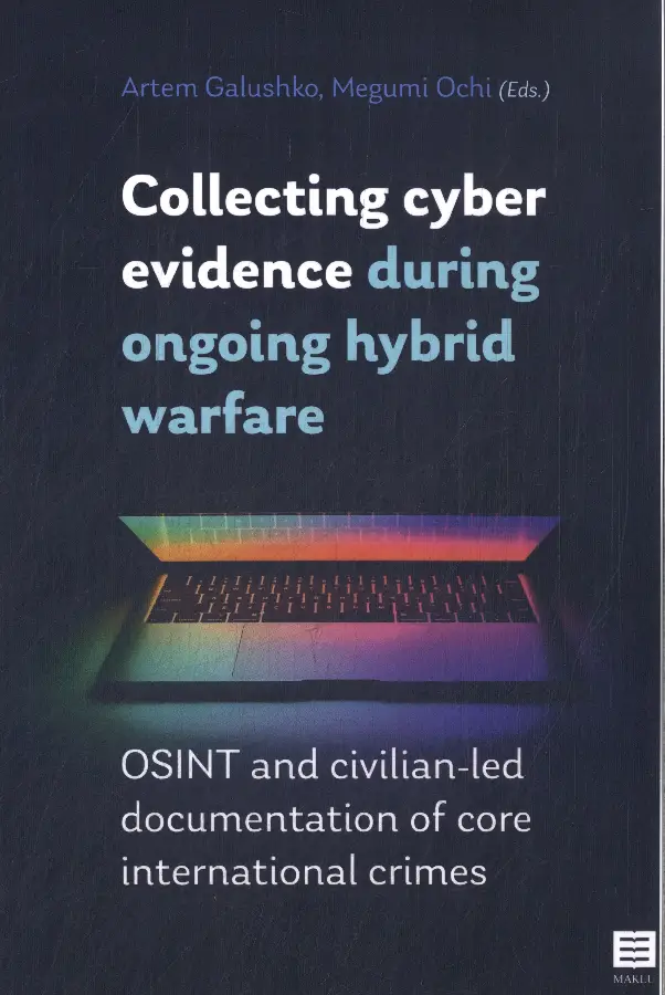Collecting cyber evidence during ongoing hybrid warfare