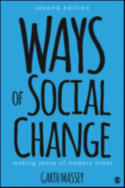 Ways of Social Change: Making Sense of Modern Times