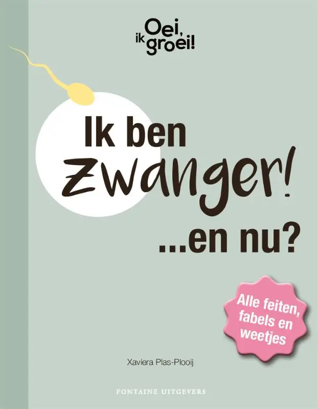 Oei, ik groei! Ik ben zwanger... en nu?
