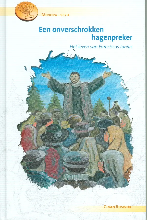 Onverschrokken hagenprediker - F. Junius