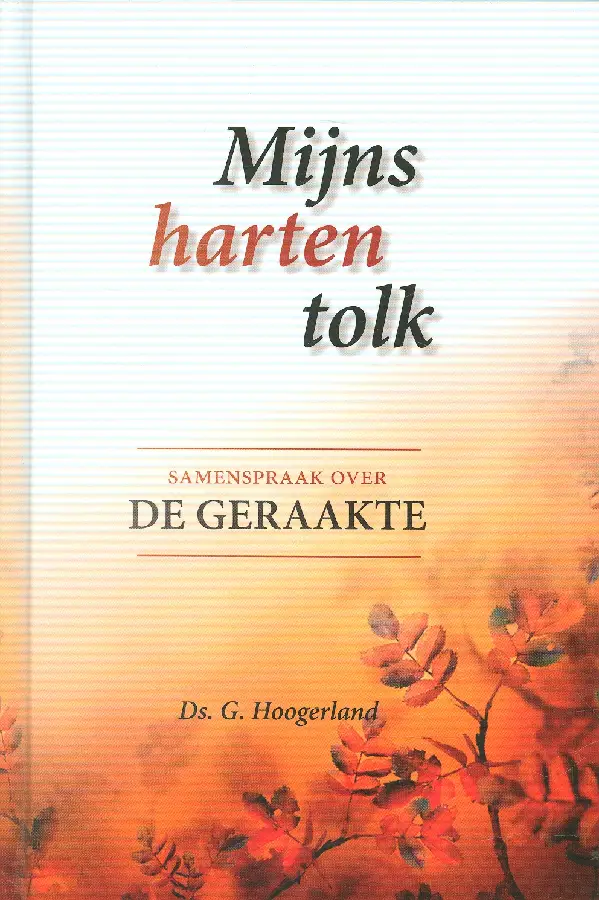 Mijns harten tolk (1) - de geraakte