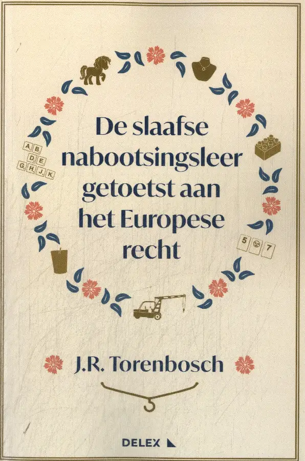 De slaafse nabootsingsleer getoetst aan het Europese recht