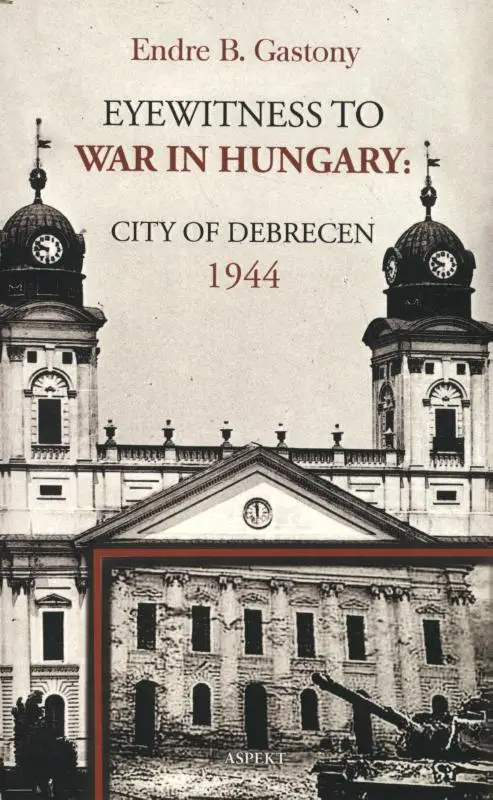 Eyewitness to the war in Hungary