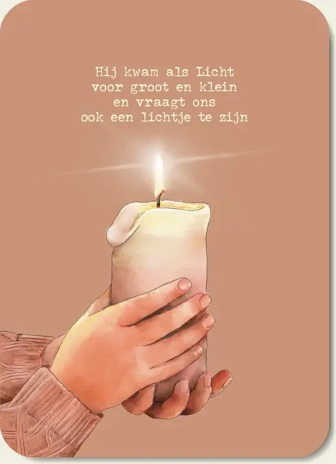 Hij kwam als Licht -kaars in meisjeshand